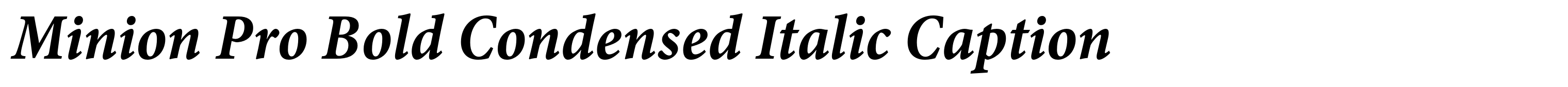 Minion Pro Bold Condensed Italic Caption